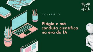 TCC na prática Plágio e Má Conduta Acadêmica na era da IA – turno NOITE [upl. by Nairde]