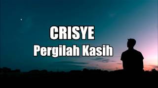 Chrisye  Pergilah Kasih Lirik [upl. by Aleik297]