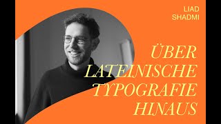 Über lateinische Typografie hinaus – mit Liad Shadmi [upl. by Meerek]