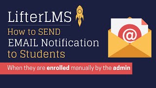 LifterLMS  How to send EMAIL notification to students when they are enrolled manually by the admin [upl. by Gabbie]