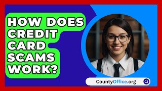 How Does Credit Card Scams Work  CountyOfficeorg [upl. by Glanville543]