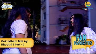 Gokuldham Mai Ayi Bhootni FULL MOVIE Fan Favourite  Part 2  Taarak Mehta Ka Ooltah Chashmah [upl. by Siednarb621]