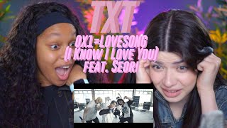 TXT 투모로우바이투게더 0X1LOVESONG I Know I Love You feat Seori Official MV reaction [upl. by Yrallih433]