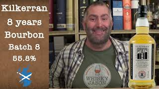 Kilkerran 8 years Bourbon Cask Strength Batch 8 with 558 Review by WhiskyJason [upl. by Rieger]