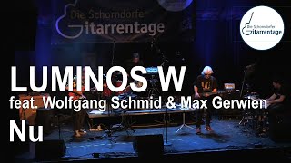 LUMINOS W feat Wolfgang Schmid amp Max Gerwien  Nu  Live at Schorndorfer Gitarrentage 2022 [upl. by Adieno]