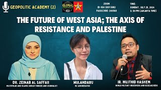 GEOPOLITIC ACADEMY 2 THE FUTURE OF WEST ASIA AXIS OF RESISTANCE PALESTINA [upl. by Ianej427]