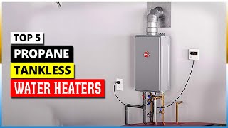 Top 5 Best Propane Tankless Water Heaters in 2024 [upl. by Ylevol]