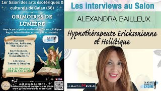 SALON GRIMOIRES DE LUMIERE  Alexandra Bailleux  Hypnothérapeute Ericksonienne et holistique [upl. by Braunstein]