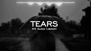 Tears  No Copyright Music Sad Emotional Background Music for Vlog Free Instrumental Music [upl. by Ashly181]