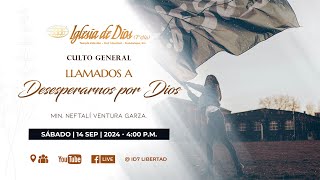 Culto General  Sábado 14 Septiembre 2024  Llamado a desesperarnos por Dios [upl. by Petr980]