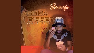 Gqiba I Bigger [upl. by Quiteris]