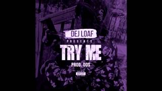 Dej Loaf  Try Me Chopped Not Slopped [upl. by Whelan980]