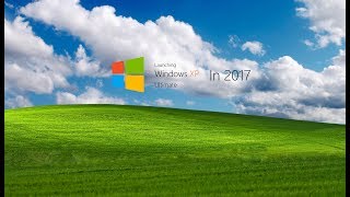 Launching Windows XP Ultimate in 2017 [upl. by Ainessey297]