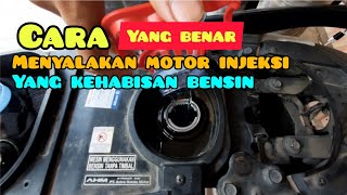 Motor injeksi yang habis bensin begini cara menghidupkan yang benar [upl. by Trbor]