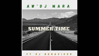 AwDj Mara  Summer Time Ft DJ Behaviour [upl. by Morril136]