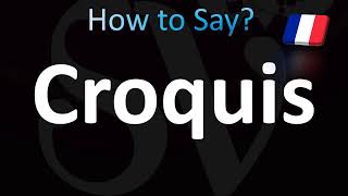 How to Pronounce Croquis French [upl. by Nilya]