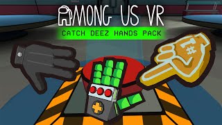 Among Us VR 🧤 Gloves Pack Catch Deez Hands [upl. by Ydnerb825]