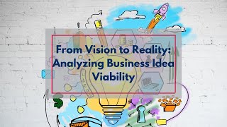 From Vision to Reality Analyzing Business Idea Viability [upl. by Rives929]