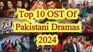 Top 10 Best OST of Pakistani Dramas 2024  Pakistani Dramas OST 2024 [upl. by Othelia604]