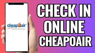 How To Check In Cheapoair Online [upl. by Agnimod]