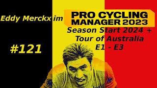 PCM 2023  Pro Cyclist  Eddy  Season Start 2024  Tour of Australia E1  E3  E121 [upl. by Niles]