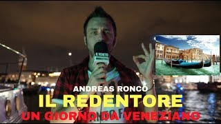 UN GIORNO DA VENEZIANO  IL REDENTORE  I Reportage di Ronco [upl. by Spragens79]