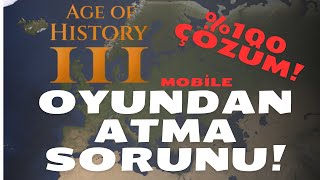 Age Of History 3 Mobile Oyundan Atma Sorunu Çözümü  Age Of History 3 [upl. by Bryner]