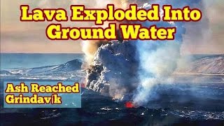 Phreatic Eruption Lava Exploded Ground Water Ash Reached Grindavík Iceland Fissure Volcano [upl. by Nalo]