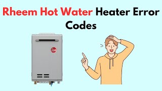 Rheem Hot Water Heater Error Codes [upl. by Yknarf517]