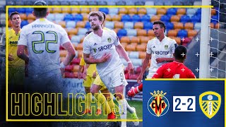 Preseason Highlights Villarreal 22 Leeds United  Klich and Bamford goals v Europa League champs [upl. by Nysilla272]