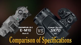 Olympus OMD EM10 Mark IV vs Canon PowerShot SX70 HS A Comparison of Specifications [upl. by Clarise768]