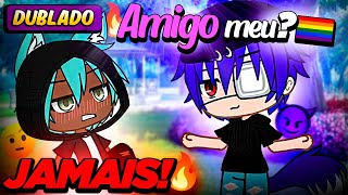 Amigo meu JAMAIS DUBLADO YaoiBL  Gacha Life  mini filme [upl. by Ateuqram]