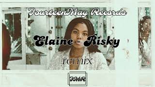 Elaine  Risky remix [upl. by Yelyab820]