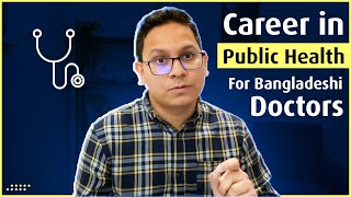 Career in public health for Bangladeshi doctors in 2020 [upl. by Murtagh]