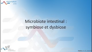 Réanimation 2018  Microbiote intestinal  symbiose et dysbiose P SANSONETTI [upl. by Ahcurb]