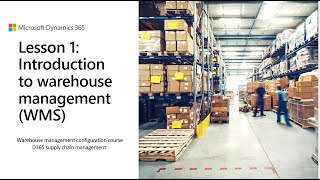 Lesson 1 Introduction to warehouse management WMS  D365 WMS module configuration course [upl. by Aruasor]