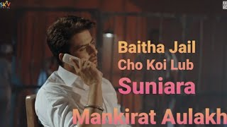 Baitha Jail Cho Koi Lub Suniara  Mankirat Aulakh  Latest Punjabi Video Song 2021 [upl. by Corvin]