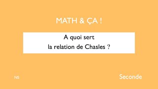 A quoi sert la relation de Chasles [upl. by Anazus]