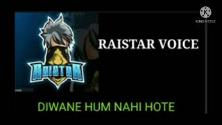 diwane hum nahi hote full song voice cover raistar firt song in my chenaloriginal fire gaming [upl. by Drawyah]