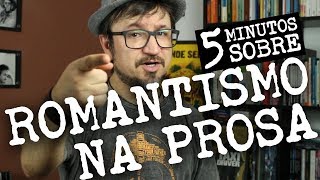 5 Minutos sobre Romantismo na Prosa [upl. by Gunther]