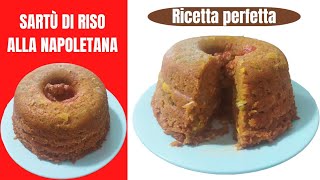 SARTÙ DI RISO ALLA NAPOLETANA  La vera ricetta del timballo di riso di Napoli [upl. by Hsoj]