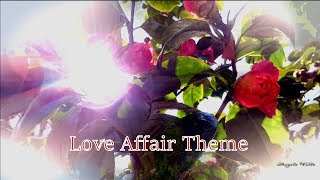 Love Affair Theme [upl. by Sudnac]