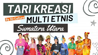 3D Culture  Tari Kreasi Multi Etnis Sumatera Utara [upl. by Brody221]