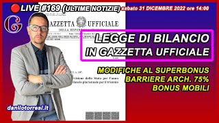 Legge di Bilancio 2023 in Gazzetta Ufficiale  modifiche al Superbonus e CILAS 31 dicembre 🔴169 [upl. by Jo]