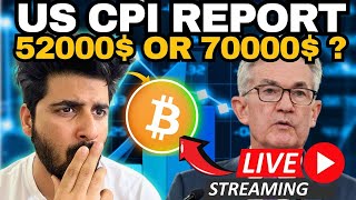 Urgent 🚨 Live CPI Report Update  Bitcoin 52000 Or 70000  Crypto Trading Crash Again [upl. by Elleryt562]