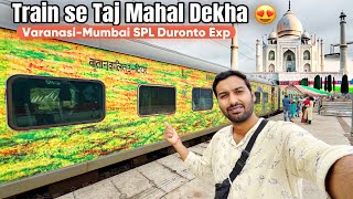 Varanasi Mumbai SPL Duronto Exp journey Train se Taj Mahal ka View😍 [upl. by Chrisoula45]