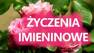 ŻYCZENIA IMIENINOWE Najpiękniejsze życzenia z okazji Imienin [upl. by Stanislaus]