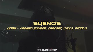 kronno Zomber Zarcort cyclo Piter g  SUEÑOS Letralyrics [upl. by Konstanze960]