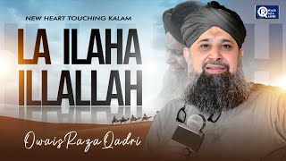 Owais Raza Qadri  La ilaha illallah  Official Video [upl. by Yehudi606]