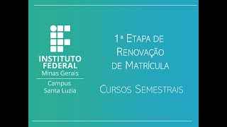 Tutorial de Renovação Matrícula  1ª Fase  IFMG Santa Luzia [upl. by Sreip633]